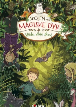 Skolen med magiske dyr 11: Vilde, vilde skov!