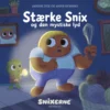 Snixerne – Stærke Snix og den mystiske lyd