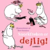 Snorkfrøken er dejlig!