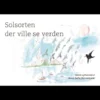 Solsorten der ville se verden