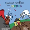 Spidstud fortæller om Jorden