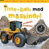 Titte-bøh med maskiner! Papbog med 5 skønne lyde