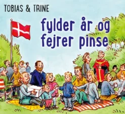 Tobias & Trine fylder år og fejrer pinse