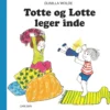Totte og Lotte leger inde