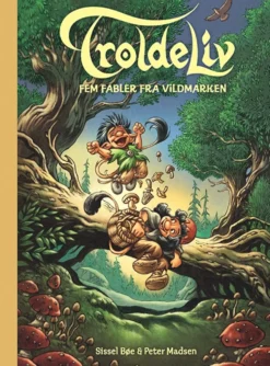 Troldeliv - Fem fabler fra vildmarken