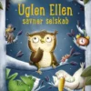 Uglen Ellen savner selskab