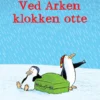 Ved arken klokken otte