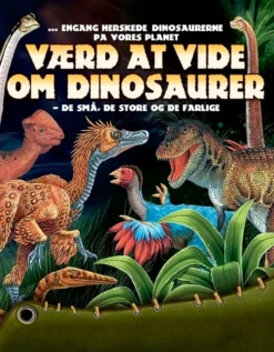 Værd at vide om Dinosaurer